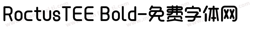 RoctusTEE Bold字体转换